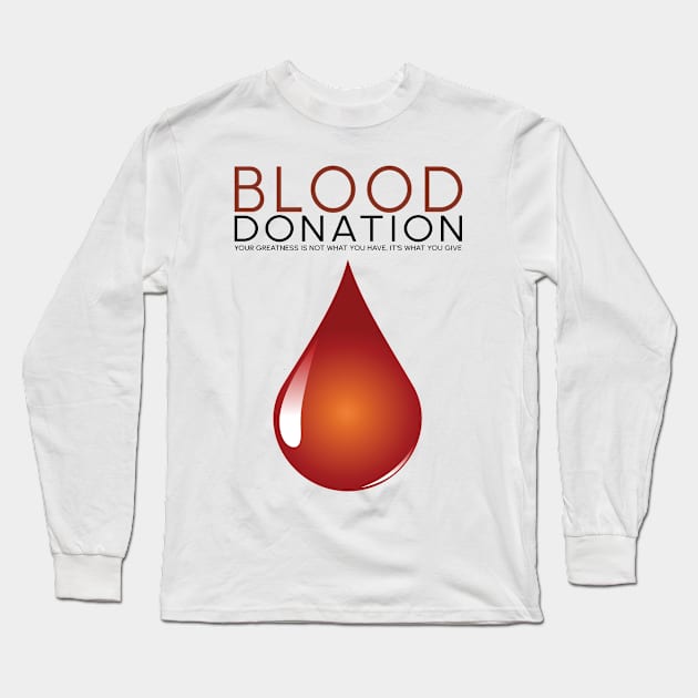 Save Lives Provide Chance Blood Donation Long Sleeve T-Shirt by KewaleeTee